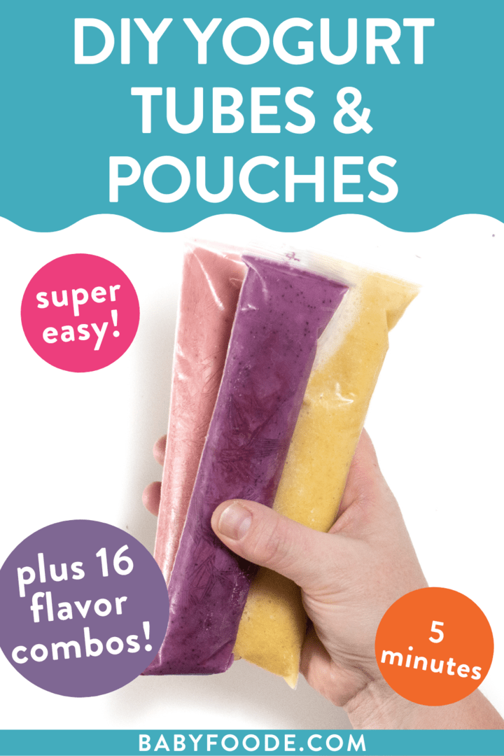 Graphic for post – DIY yogurt tubes in pouches. Super easy, five minutes, +16 flavor combos. Images of a hand holding up three yogurt tubes in different colors and flavors against a white background.