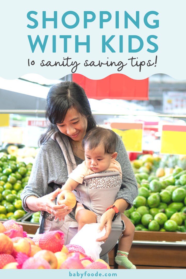 Graphic for post - shopping with kids, 10 sanity saving tips! Image is of a mom wearing a baby while grocery shopping. 