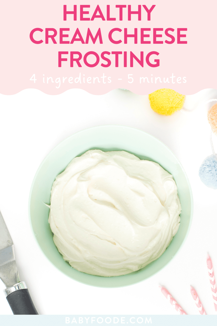 Graphic for post - healthy cream cheese frosting - 4 ingredients - 5 minutes to make. Image is of a teal bowl filled with creamy and smooth cream cheese frosting surrounded by colorful party items.
