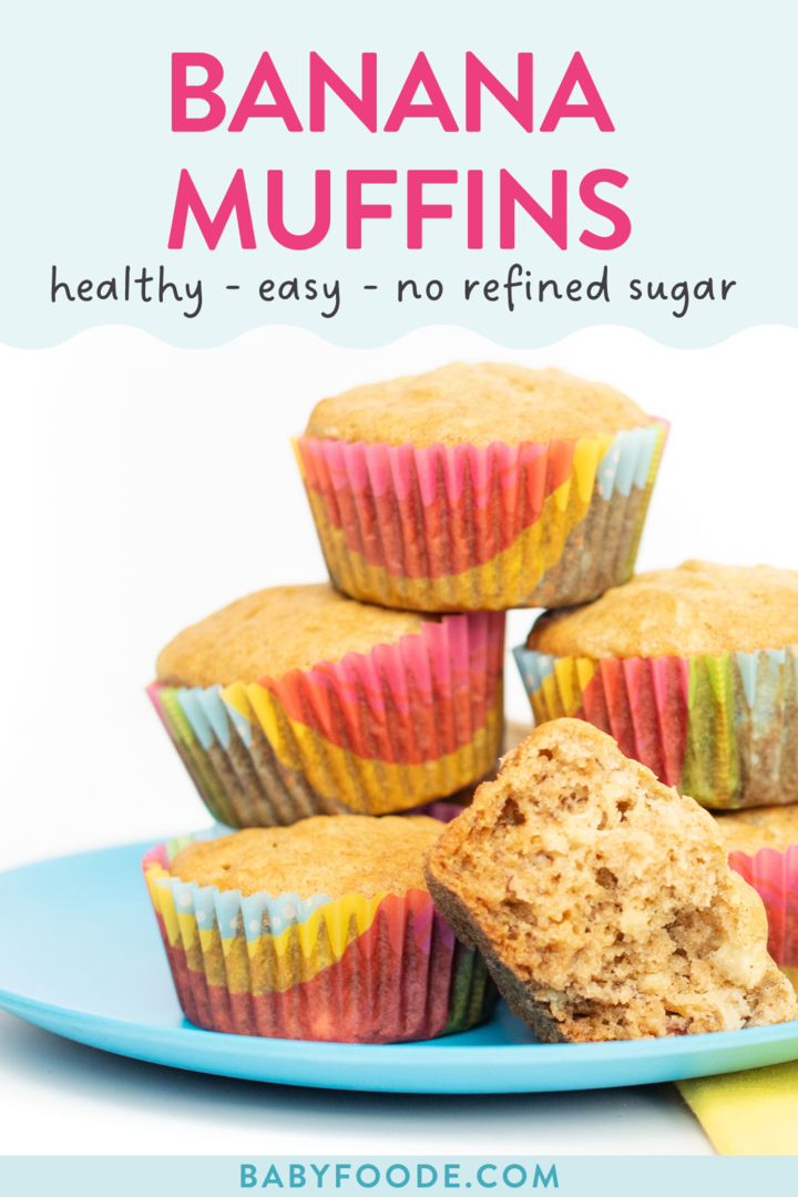 Graphic for post – banana muffins, healthy, easy and no refined sugar. Images of a stack of banana muffins in colorful wrappers on a blue kids plates with a colorful yellow napkin.