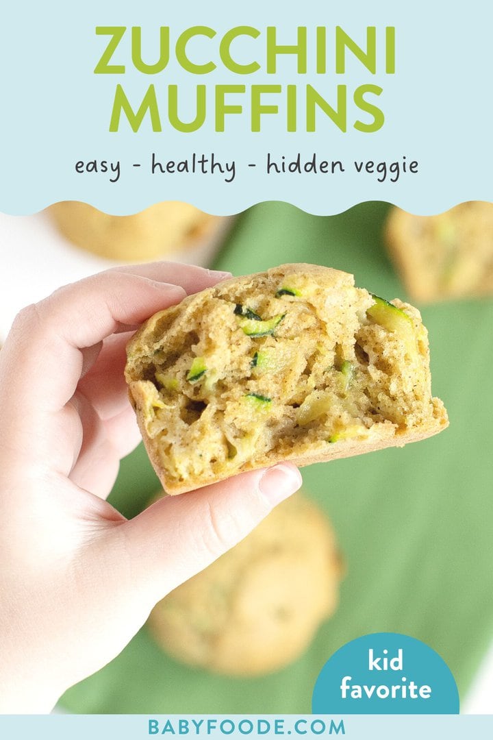 Graphic for post - zucchini muffins - easy - healthy and hidden veggie. Image is of a kids hand holding up a torn in half muffin over a spread of muffins and a green napkin.