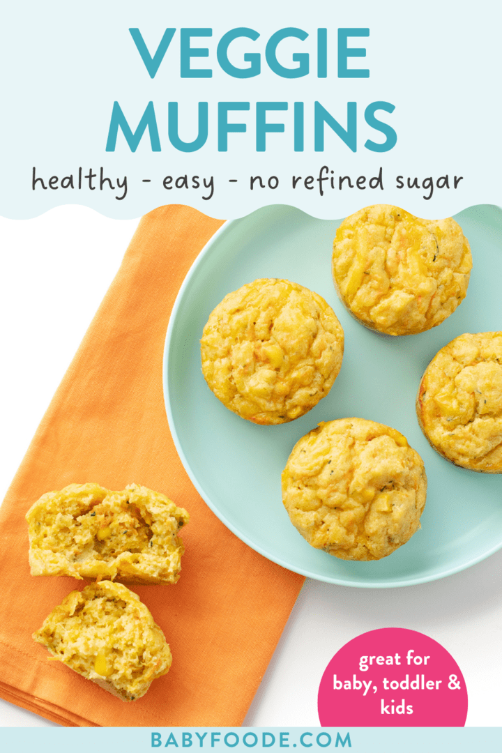 Graphic for Post - Veggie Muffins - healthy, easy and no refined sugar. Great for babies, toddlers and kids. Image is of a kids blue plate with veggie muffins and an orange napkin with one broken in half. 