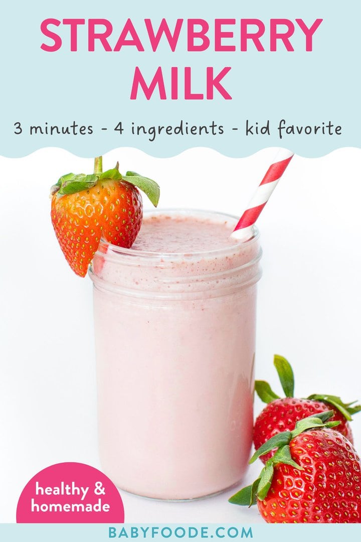 Graphic for post - strawberry milk, 3 minutes, 4 ingredients, kid friendly, healthy and homemade. Image is of a clear glass full of strawberry milk with a strawberry on the rim and on the way is counter beneath it with a colorful striped straw.
