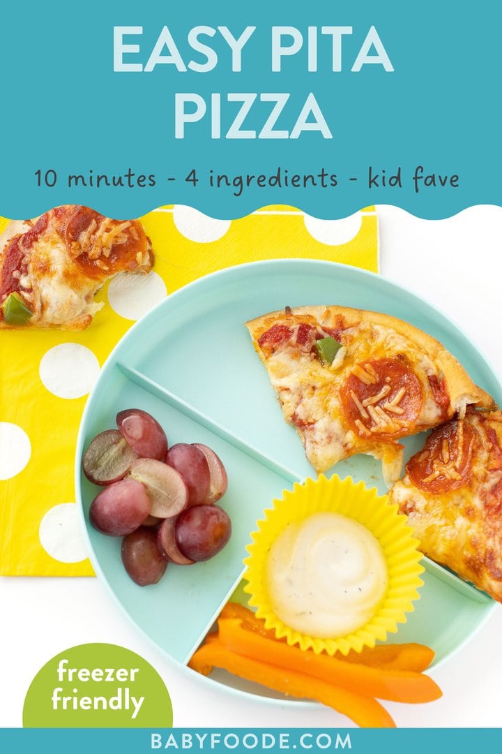 Graphic for post – easy pita pizza, 10 minutes, for ingredients, kid favorite, freezer friendly. Image is of a teal kids played with three sections with pita pizza with toppings, ranch and pepper sticks and grapes on top of a yellow polkadot napkin.