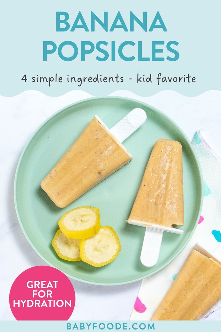Graphic for post - Banana popsicles - 4 simple ingredients - kid favorite - great for hydration. Image is of a teal kids plate with banana popsicles and slices of banana with a colorful napkin. 