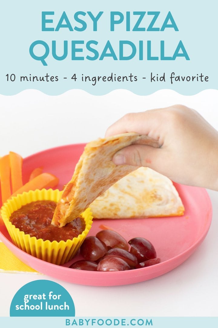 Graphic for post - easy pizza quesadilla. 10 minutes, 4 ingredients, kid favorite. Image is of a kids hand holding a pizza quesadilla and dipping it into the sauce over a pink plate. 