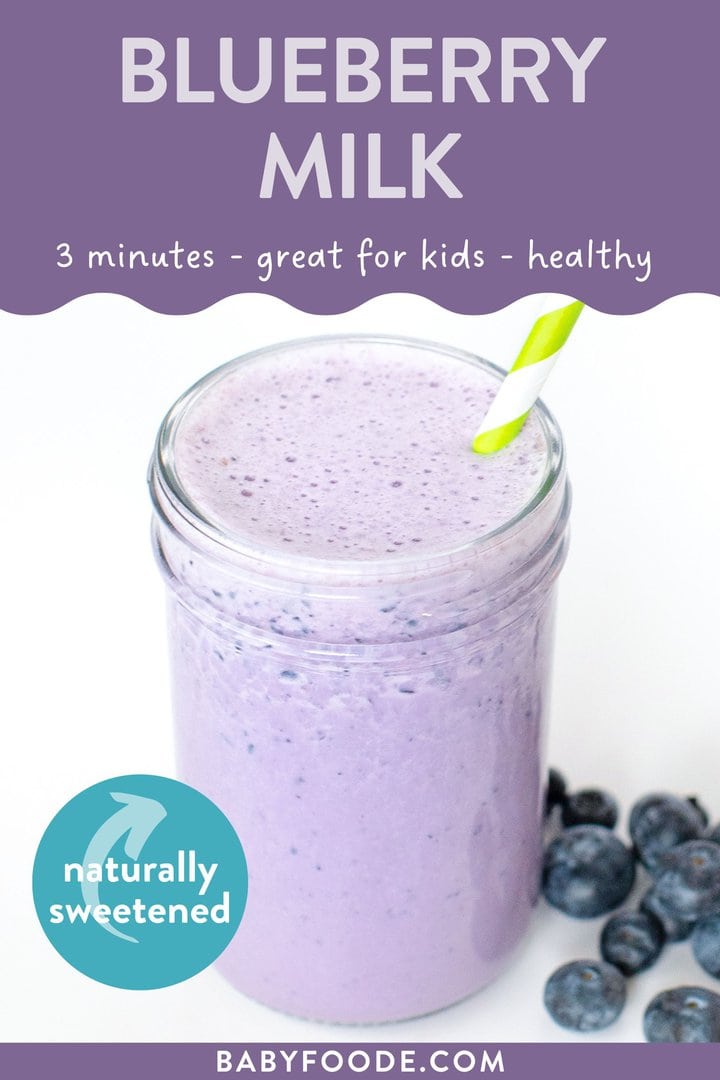 Graphic for post - blueberry milk - 3 minutes, great for kids, healthy, naturally sweetened. Image is of a clear glass cup filled with blueberry milk with blueberries scattered around the bottom. 