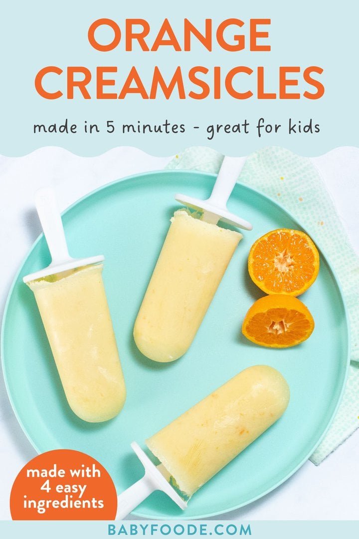 Graphic for post – orange Creamsicle, me in five minutes, great for kids, made with only four ingredients. Images of a teal kids play with three cream sickles on top and slices of orange with a colorful napkin.