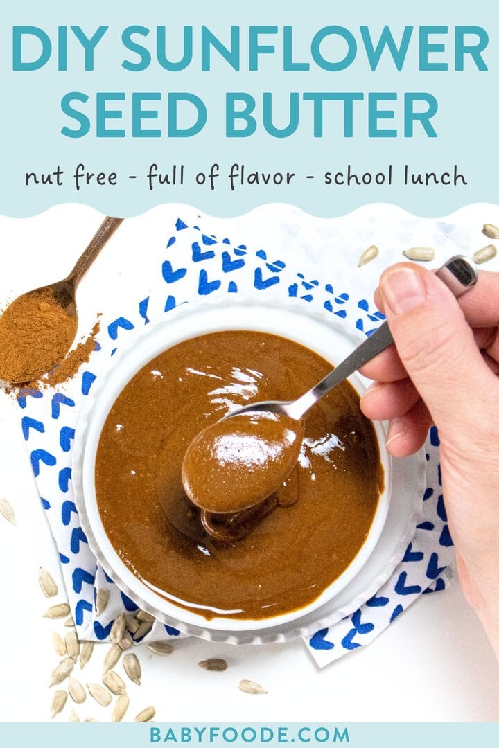 Graphic for text - diy sunflower seed butter - nut free - full of flavor - school lunch. Image is oa white background with a white bowl and hand holding a spoon with sunbutter dripping off of it and a blue and white napkin. 