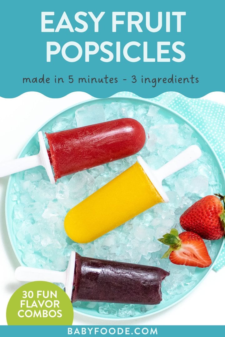 Graphic for post - easy fruit popsicles - made in 5 minutes, 3 ingredients, over 30 flavor combos. Image is of a blue kids plate with 3 different colors of popsicle on them. 