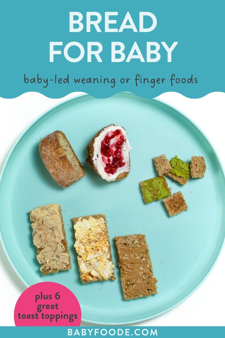 Graphic for post - bread for baby, great for baby-led weaning and finger foods. Plus 6 toast options. Image is of a blue plate with different ways to cut and serve bread and toast to your baby.