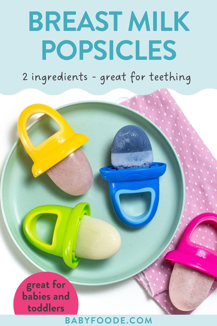 Graphic for post - breast milk popsicles, 2-ingredients, great for teething, great for babies and toddlers. Image is of a teal baby plate with purple napkin and 4 different flavors of breast milk popsicles with colorful popsicle sticks.