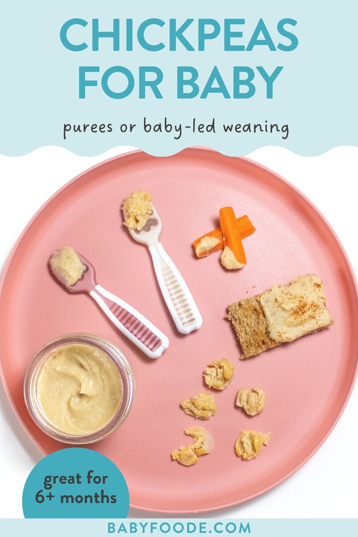 Graphic for post - chickpeas for baby - purees and baby-led weaning. Great for 6+ months. Image is of a pink baby plate on a white counter showing different ways to serve chickpeas to your baby.
