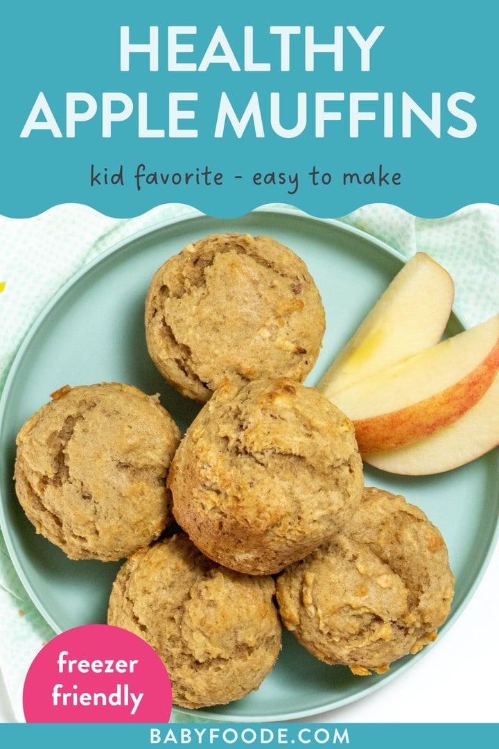 Graphic for post - healthy apple muffins, kid favorite, easy to make, freezer friendly. Image is of a teal kids plate with a stack of apple muffins and a few apple slices on the side with a blue napkin underneath on a white background.