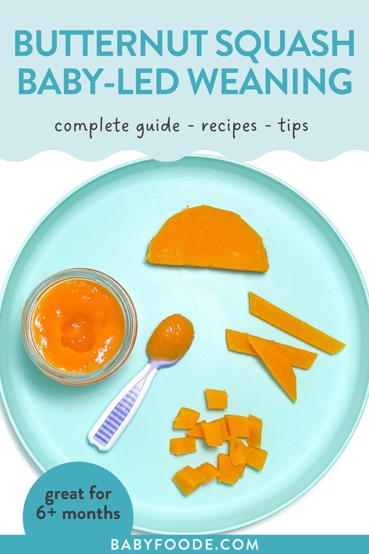 Graphic post – butternut squash, baby lead weaning, complete guide, recipes, tips great for 6+ months. Image is of a teal baby plate with different ways to feed butternut squash to your baby.