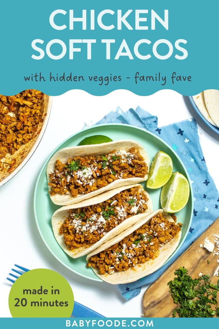 Graphic for post – chicken, soft tacos, with hidden veggies, family, favorite, made in 20 minutes. Image is of a teal plate with three chicken, soft tacos topped with cheese and chopped cilantro with lines on the side, there is a cutting board with cilantro, cheese and limes, Plato, tortillas, and a skillet of ground chicken..