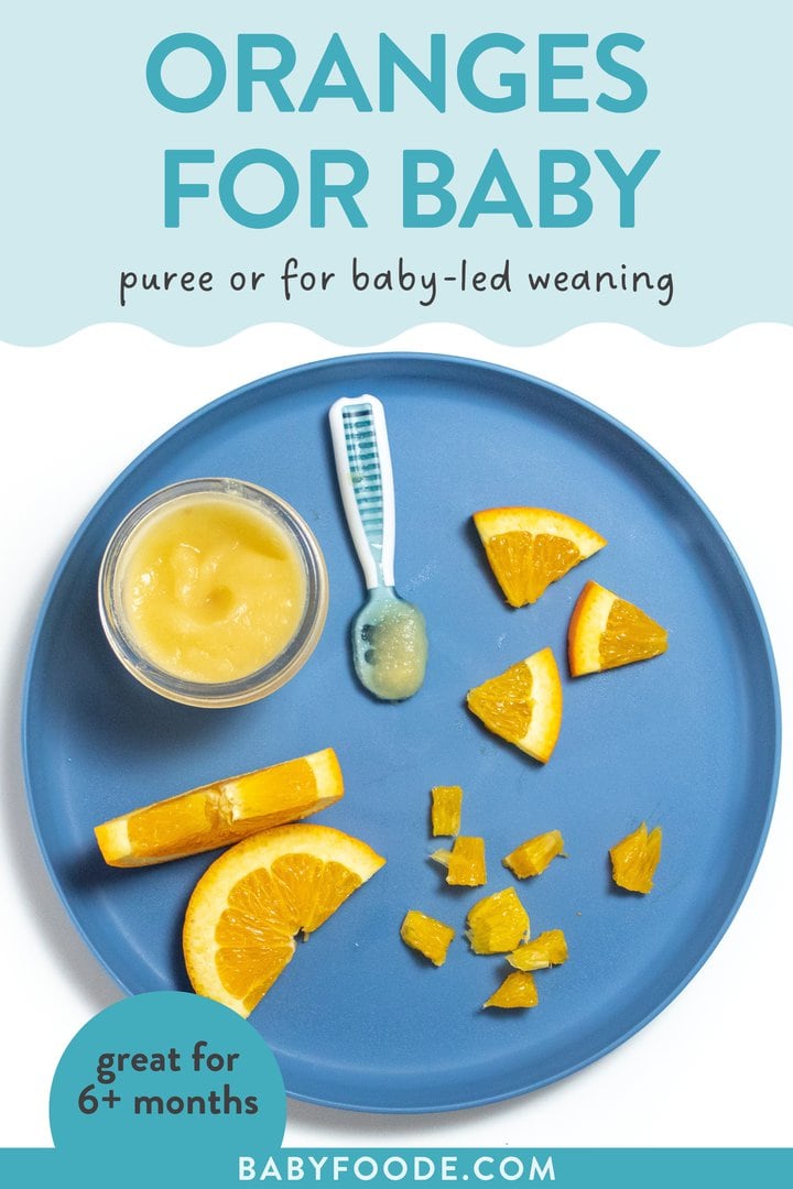 Graphic for post - oranges for baby, puree or for baby-led weaning, 6+ months. Image is of a blue baby plate with different ways you can serve oranges to baby from 6-18 months.